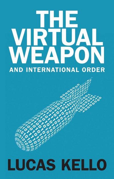The virtual weapon and international order. 9780300220230
