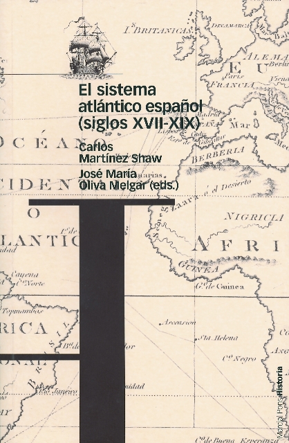 El sistema atlántico español (siglos XVII-XIX). 9788495379986