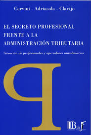 El secreto profesional frente a la administración tributaria. 9789974578623