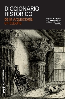 Diccionario histórico de la arqueología en España. 9788496467453