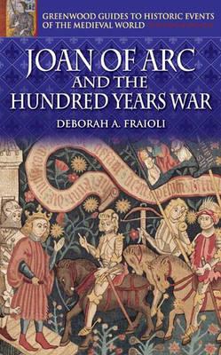Joan of Arc and the Hundred Years War. 9780313324581