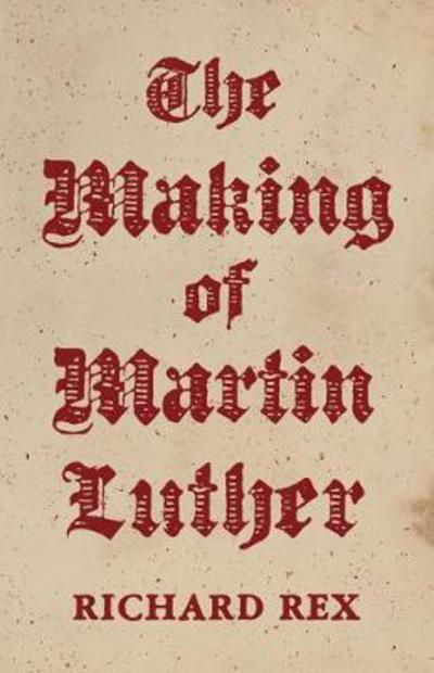 The making of Martin Luther. 9780691155159