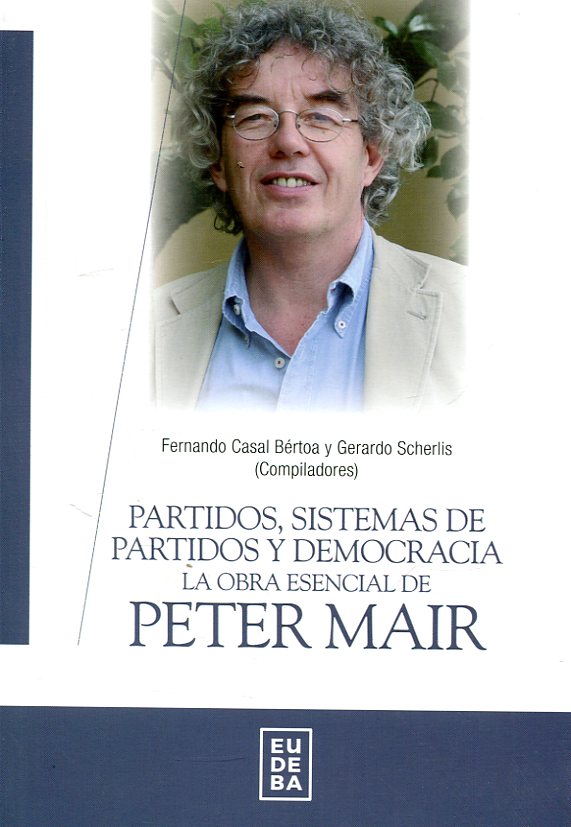 Partidos, sistemas de partidos y democracia. 9789502324821