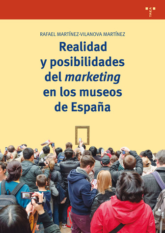 Realidad y posibilidades del marketing en los museos de España. 9788497049948