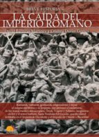 Breve historia de la caída del Imperio Romano. 9788499678986