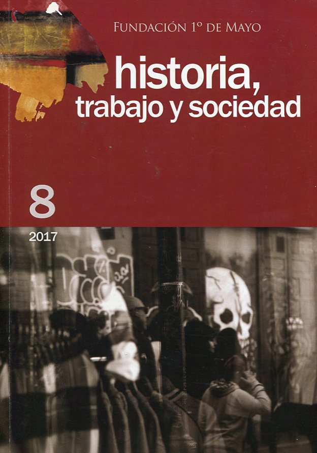 Revista Historia, Trabajo y Sociedad, Nº 8, año 2017