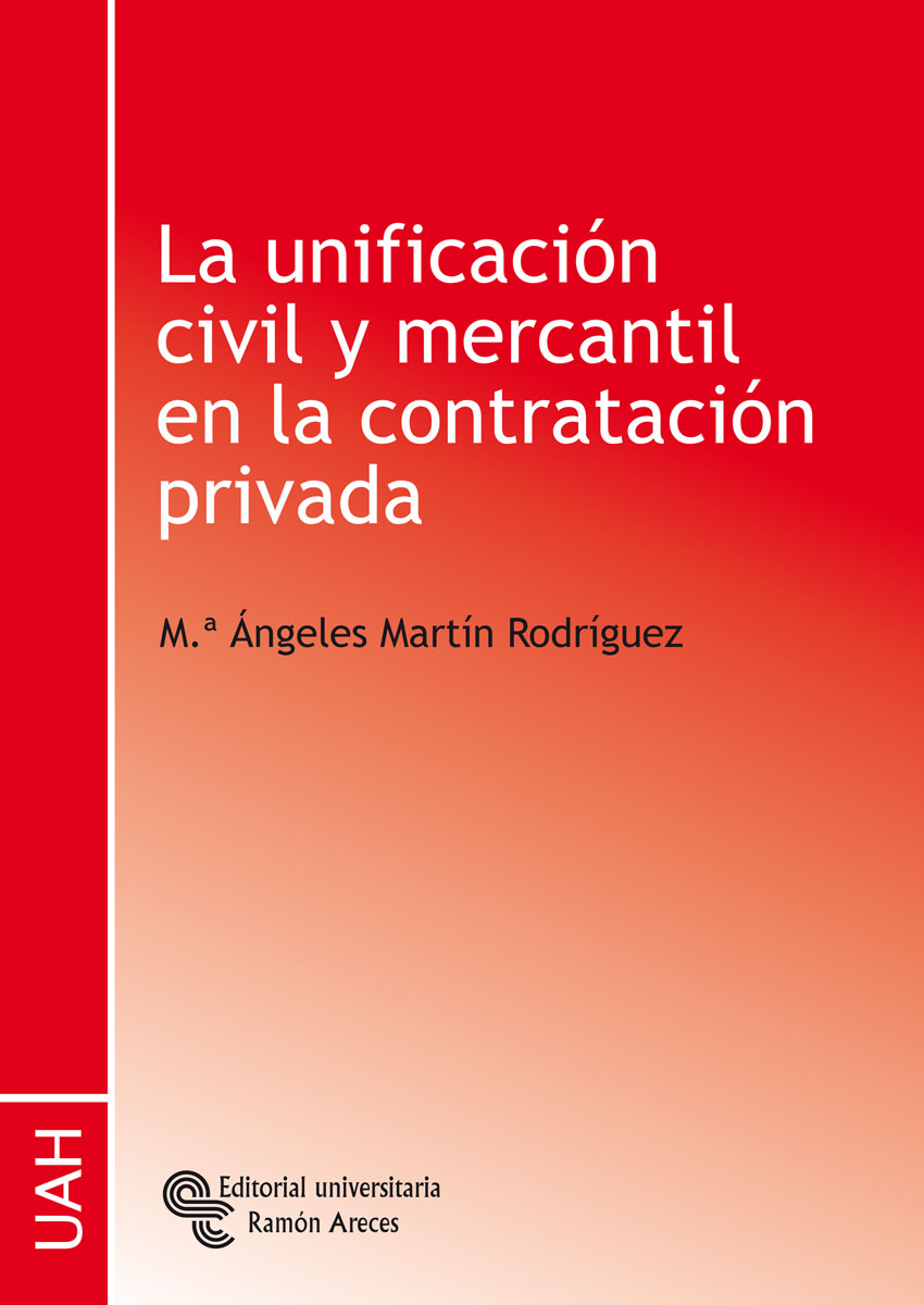 La unificación civil y mercantil en la contratación privada. 9788480047388