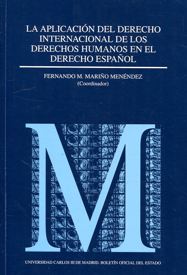 La aplicación del Derecho internacional de los Derechos Humanos en el Derecho español. 9788434018846