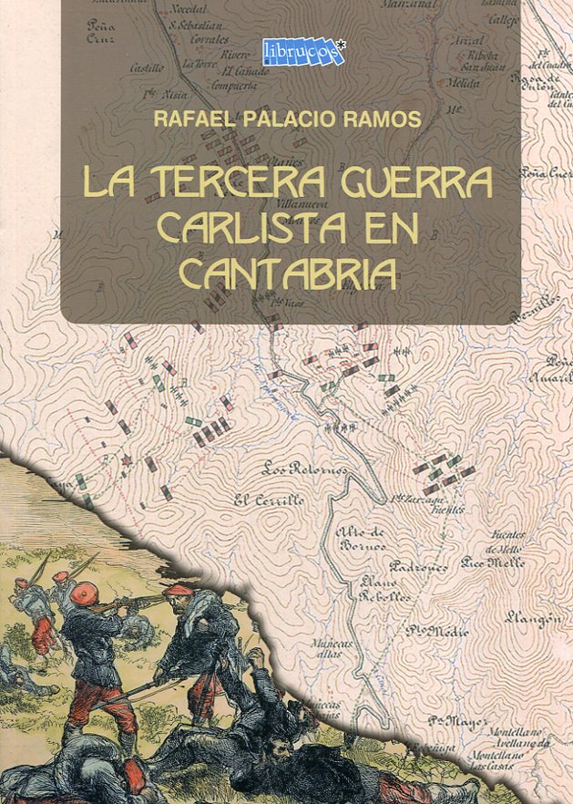 La Tercera Guerra Carlista en Cantabria. 9788494760464