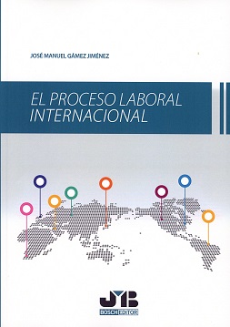 El proceso laboral internacional. 9788494809606
