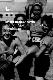 Margot Moles, la gran atleta republicana. 9788417023904