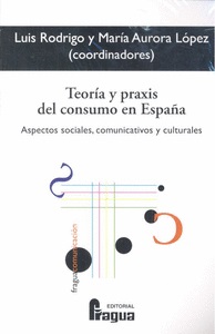 Teoría y praxis del consumo en España. 9788470747984