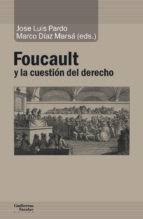 Foucault y la cuestión del Derecho. 9788417134167