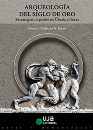 Arqueología del Siglo de Oro. 9788491590828
