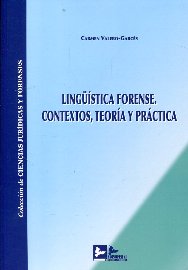 Lingüística forense, contextos, teoría y práctica. 9788415276814