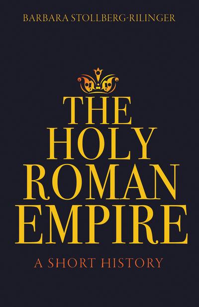 The Holy Roman Empire. 9780691179117