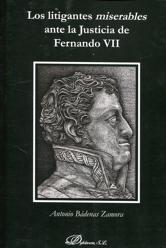 Los litigantes miserables ante la Justicia de Fernando VII. 9788491487975