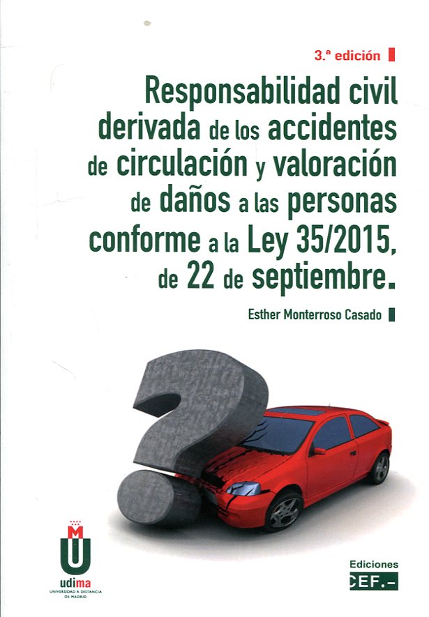 Responsabilidad civil derivada de los accidentes de circulación y valoración de daños a las personas conforme a la Ley 35/2015, de 22 de septiembre. 9788445437513