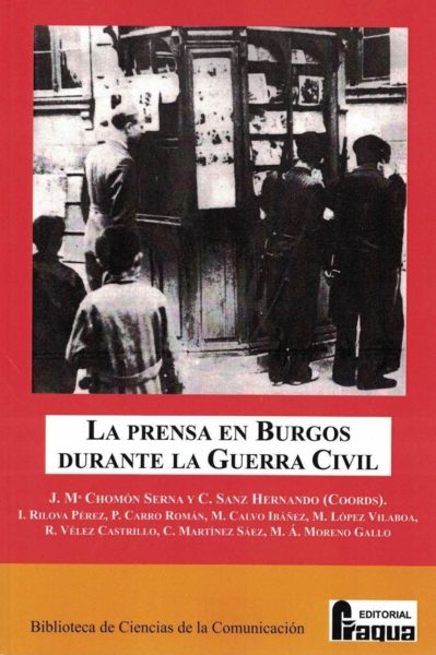 La prensa en Burgos durante la Guerra Civil. 9788470748257