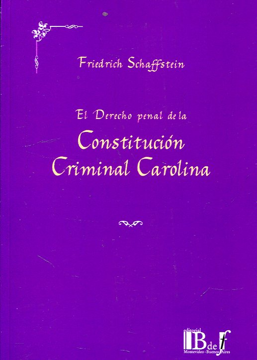 El Derecho penal de la Constitución criminal carolina. 9789974745612