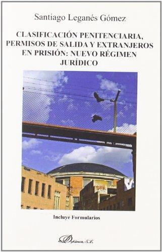 Clasificación penitenciaria, permisos de salida y extranjeros en prisión