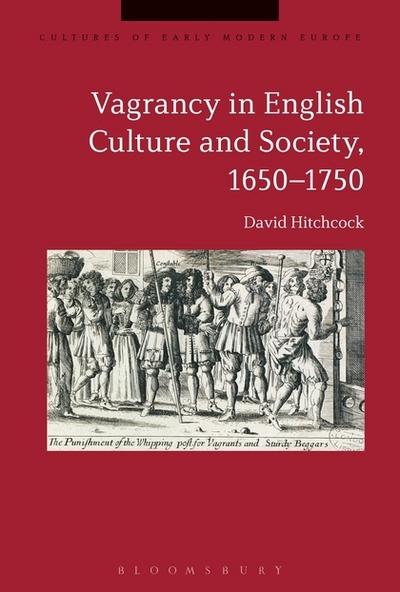 Vagrancy in english culture and society, 1650-1750. 9781350058125