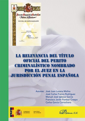 La relevancia del título oficial del perito criminalístico nombrado por el juez en la jurisdicción penal española. 9788491487968