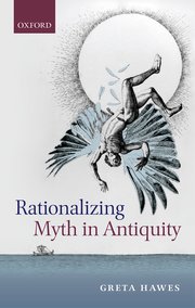 Rationalizing myth in Antiquity. 9780198831037
