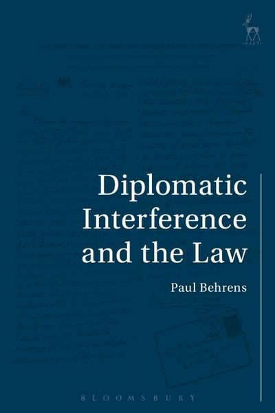 Diplomatic interference and the Law. 9781509924592