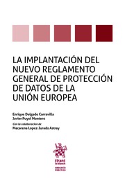 La implantación del nuevo Reglamento General de Protección de Datos de la Unión Europea. 9788491903048