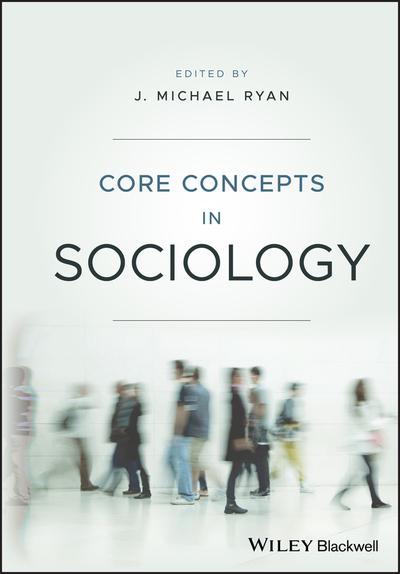 Core concepts in Sociology. 9781119168621