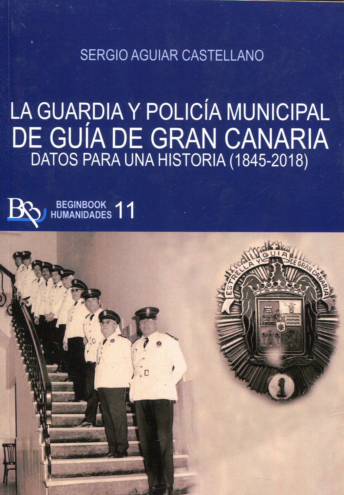 La Guardia y Policía Municipal de Guía de Gran Canaria. 9788494901065