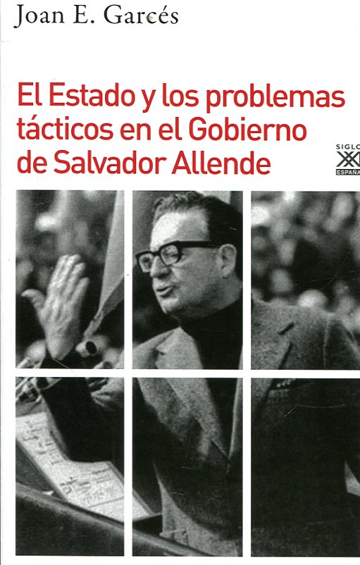 El Estado y los problemas tácticos en el gobierno de Salvador Allende. 9788432319297