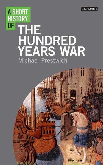 A short history of the Hundred Years War. 9781788311380