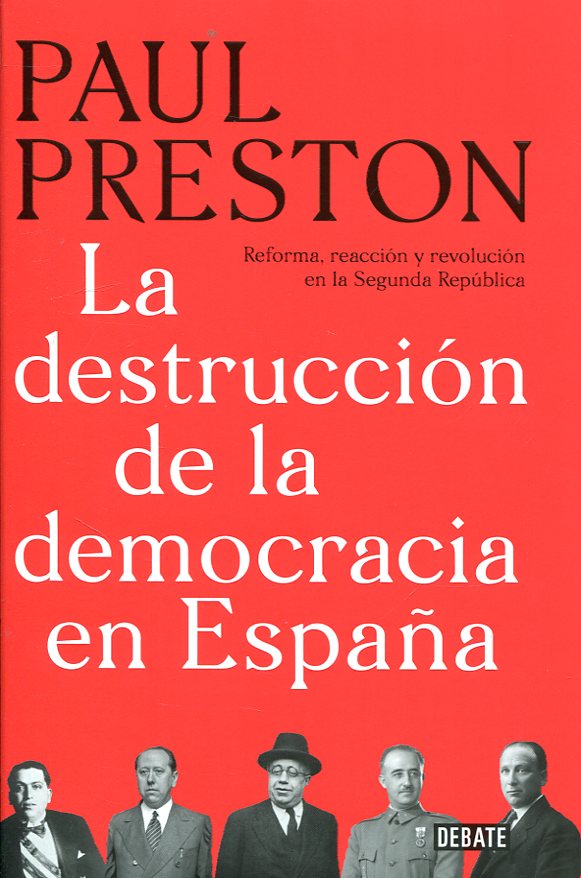 La destrucción de la democracia en España. 9788499928647