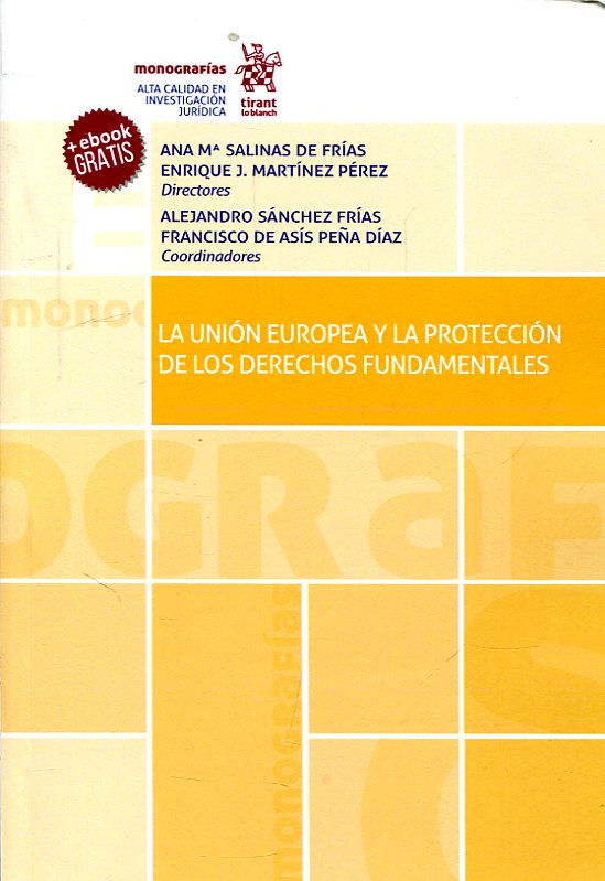La Unión Europea y la protección de los Derechos Fundamentales. 9788491902164