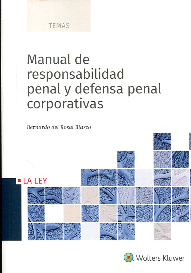 Manual de responsabilidad penal y defensa penal corporativas. 9788490207673