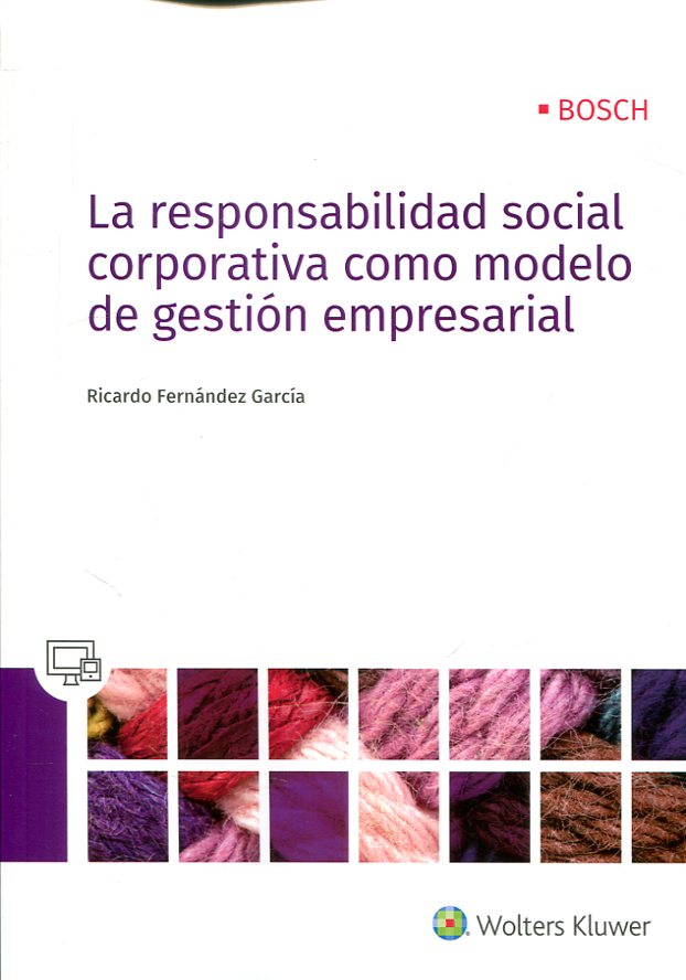 La responsabilidad social corporativa como modelo de gestión empresarial. 9788490903353