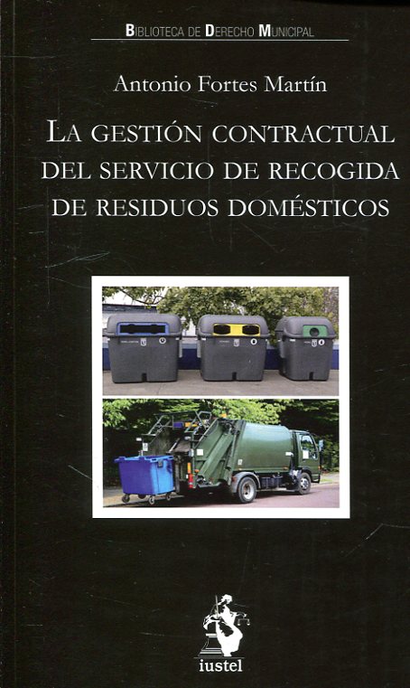 La gestión contractual del servicio de recogida de residuos domésticos. 9788498903553