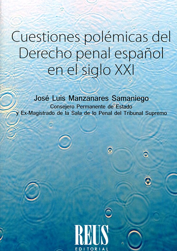 Cuestiones polémicas del Derecho penal español en el siglo XXI. 9788429020830