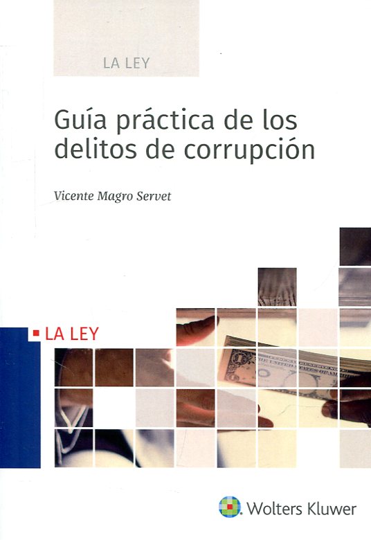 Guía práctica de los delitos de corrupción. 9788490207512