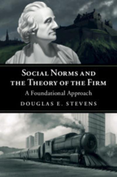 Social norms and the theory of the firm. 9781108437455