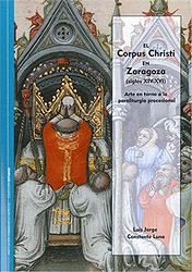 El Corpus Christi en Zaragoza (siglos XIV-XVI). 9788499115139
