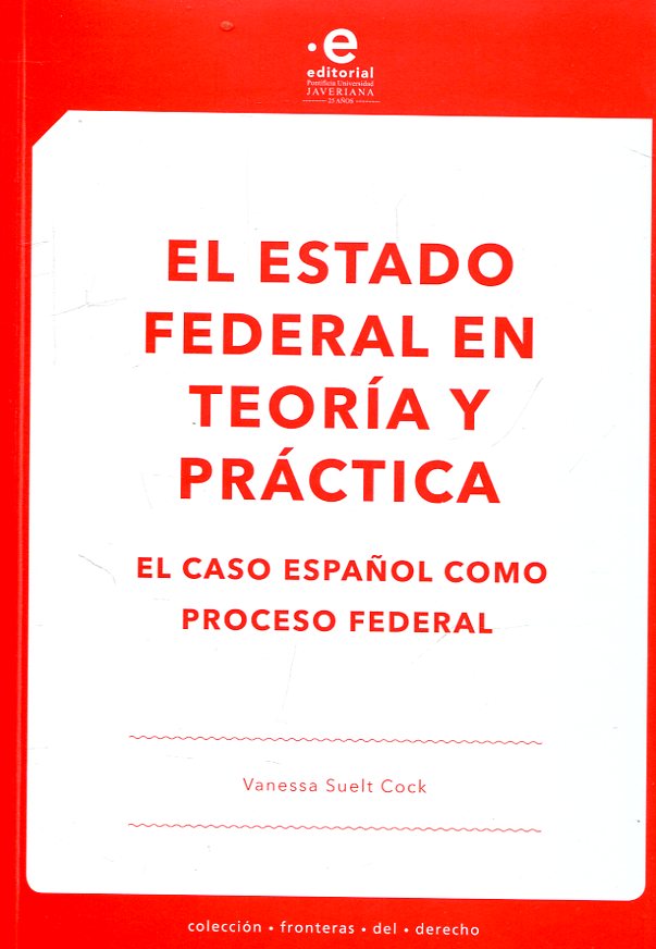 El Estado federal en teoría y práctica. 9789587811971