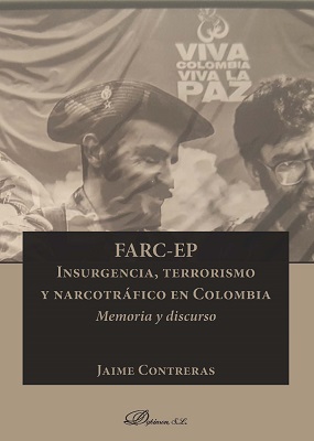 FARC-EP. Insurgencia, terrorismo y narcotráfico en Colombia. 9788491488583