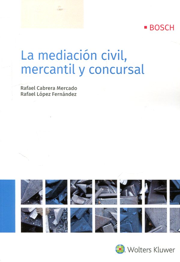 La mediación civil, mercantil y concursal. 9788490902943