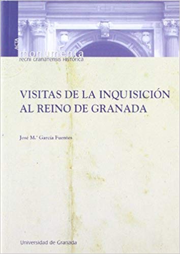 Visitas de la Inquisición al Reino de Granada. 9788433838414