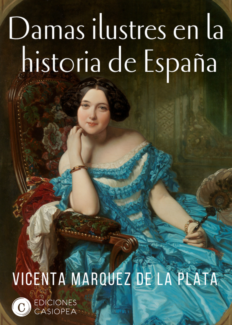 Damas ilustres en la historia de España. 9788494935404
