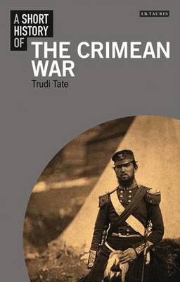 A short history of the Crimean War. 9781848858619