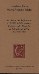 Incidencia del Reglamento 650-2012 del Parlamento Europeo y del Consejo, de 4 de julio de 2012, de sucesiones. 9788409063420